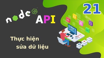 Xây dựng API với NodeJS - 21 Thực hiện sửa dữ liệu