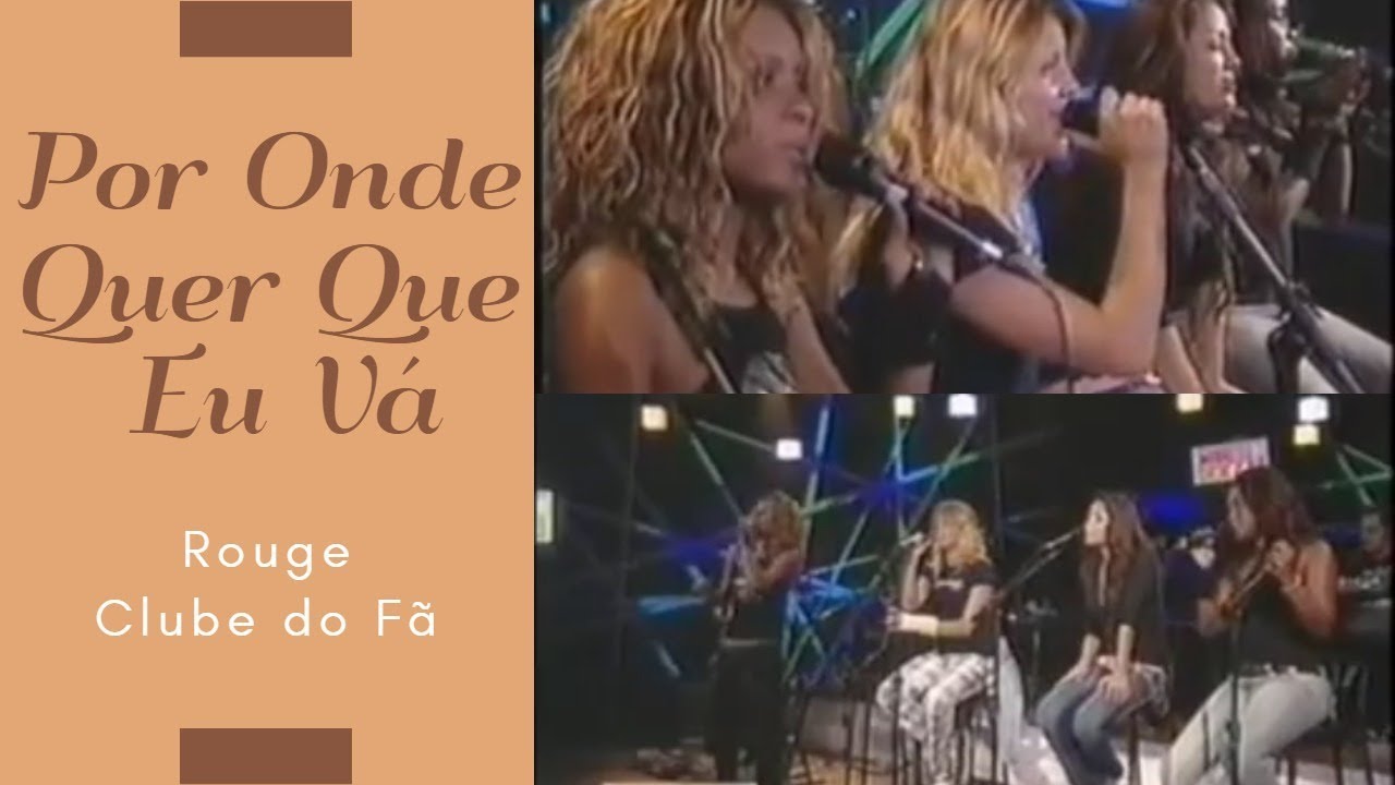 Rouge - Por Onde Quer Que Eu Vá (Ao Vivo Clube do Fã)