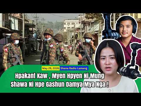 KNG Daily Radio(May 29,2026). Hpakant kaw , Myen Hpyen Ni Mung Shawa Ni Hpe Gashun Damya Mya Nga.