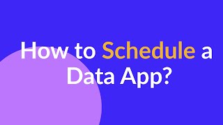 Scheduling a Data App screenshot 4
