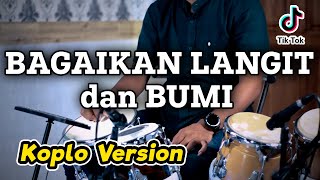 BAGAIKAN LANGIT DAN BUMI ( Koyo Langit ambi Bumi ) Cover KOPLO VERSION | LAGU JAWA TERBARU 2021