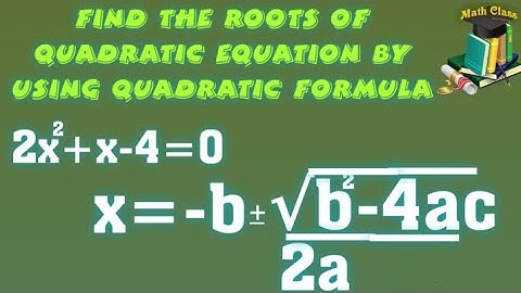 Find the roots of Quadratic equation 2x2+x-4=0 using Quadratic formula class 10 in urdu in maths