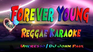 Forever Young - Undressd | DJ John Paul Reggae (karaoke version)