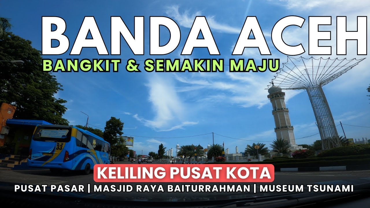 Keliling Kota BANDA ACEH Terbaru 2024 yang Semakin Maju | Pusat Kota Banda Aceh - Aceh Indonesia