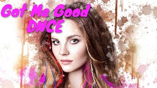 DNCE – Got Me Good (Lyrics) 💗♫