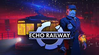 Echo Railway teaser (Unreal Engine)