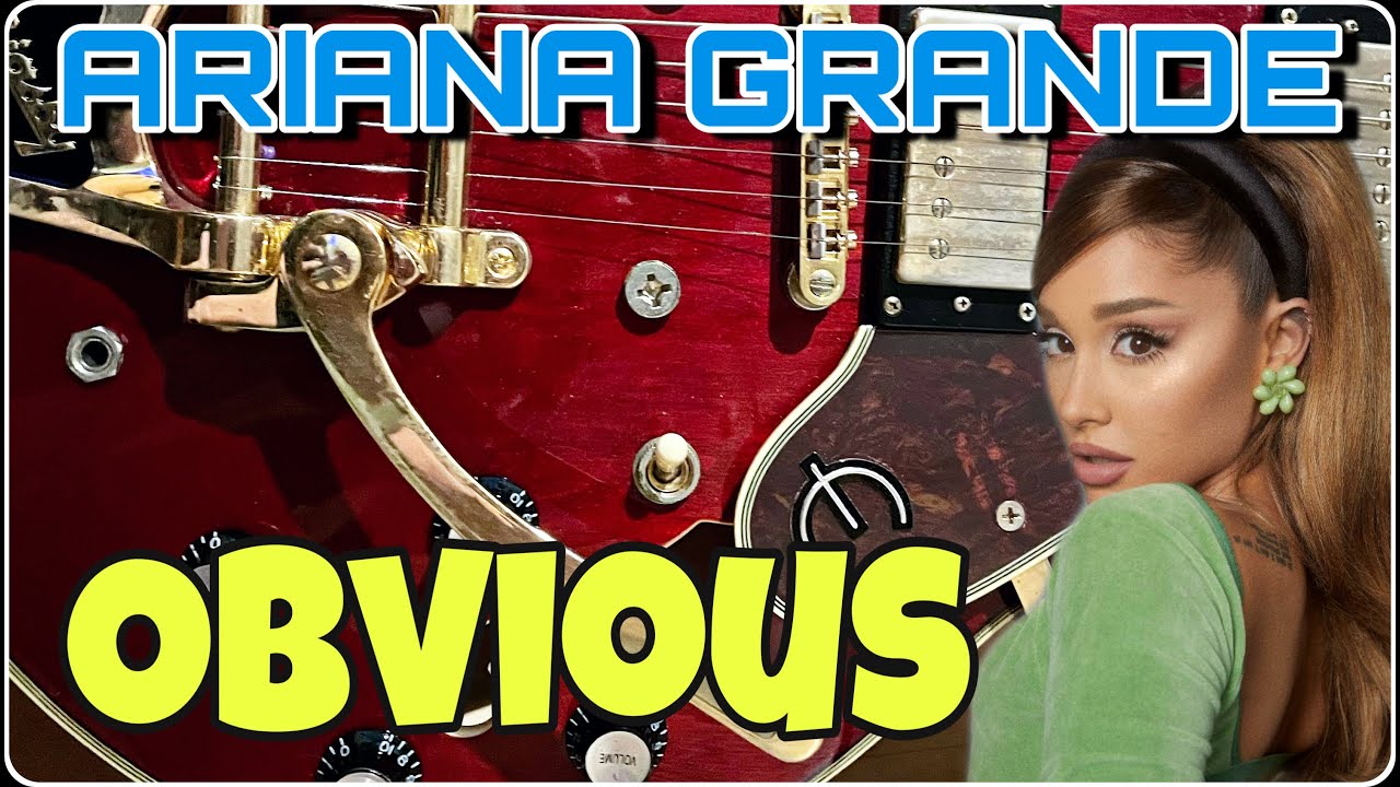 Ariana Grande - Obvious [Guitar Cover] - YouTube