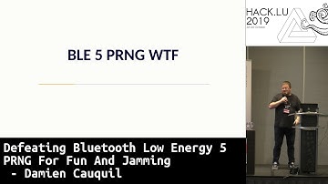 Defeating Bluetooth Low Energy 5 PRNG For Fun And Jamming - Damien Cauquil