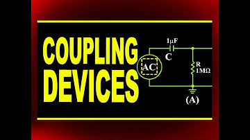 Coupling Devices | Resistance - Capacitance, Transformer, Direct coupling | Physics4students