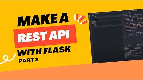 PYTHON - Create a REST API using Flask (Part 2)