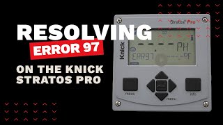 How to Resolve Error 97 on the Knick Stratos Pro
