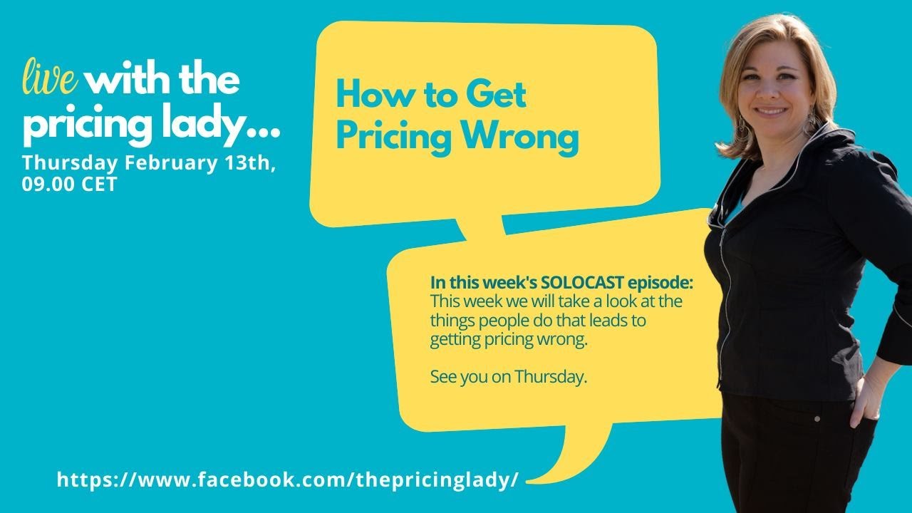 E20 Live with the Pricing Lady: How to Get Pricing Wrong Solocast