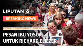 Sambil Menangis, Ini Pesan Ibu Yosua Untuk Richard Eliezer Usai Hakim Jatuhkan Vonis