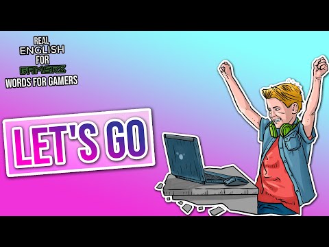 วีดีโอ: ทำไมเกมเมอร์ถึงพูดว่า Let's go?