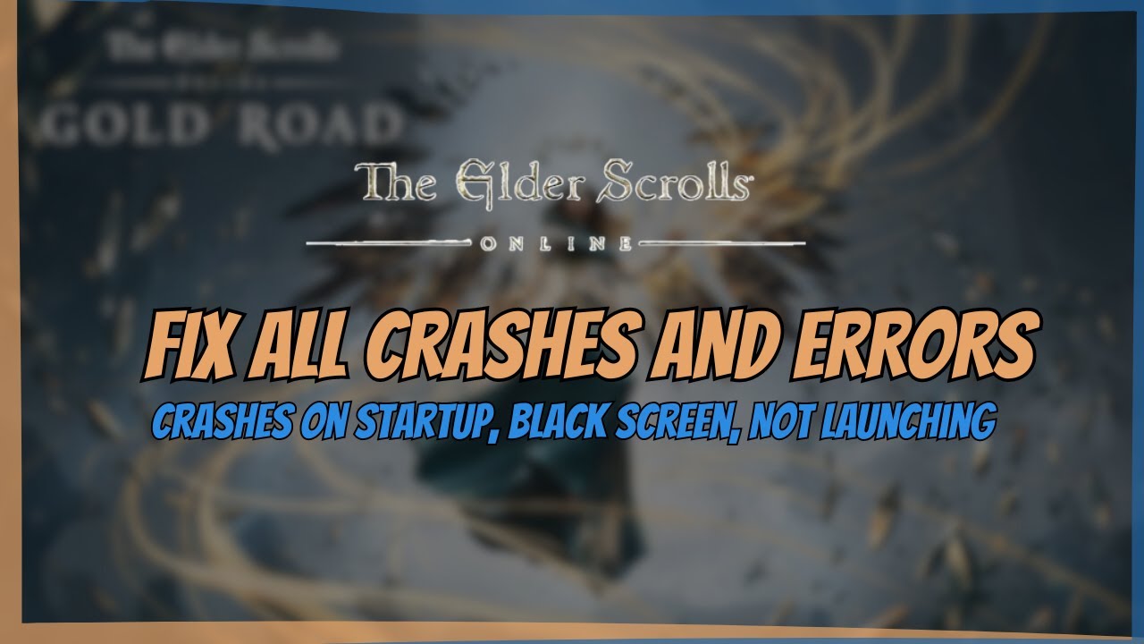 The Elder Scrolls Online: Gold Road How to Fix crashes and freezing ...