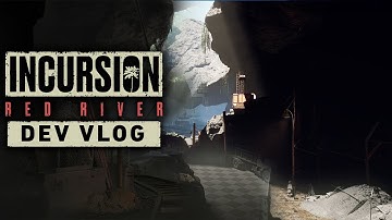 Incursion Red River Dev Vlog - Alpha 1.1.0.0