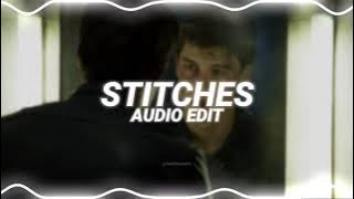 stitches - shawn mendes [edit audio]