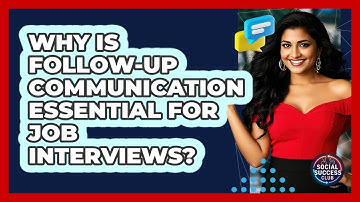 Why Is Follow-up Communication Essential For Job Interviews? - Social Success Club