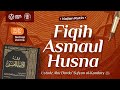Fiqih Asma'ul Husna | Pertemuan 114