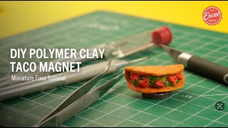 DIY Polymer Taco Magnet | Miniature Food Tutorial | Excel Blades®