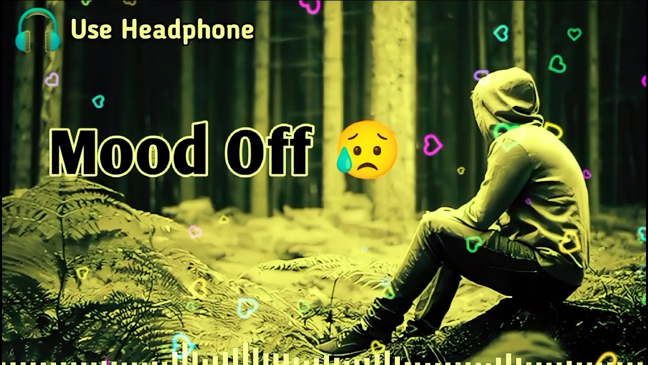 Mood Off / Mashup🥺Sad Song / Song / Hindi Song / Non Stop ...