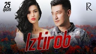 Iztirob (o'zbek serial) | Изтироб (узбек сериал) 25-qism Iztirob (o'zbek serial) | Изтироб (узбек сериал) 25-qism