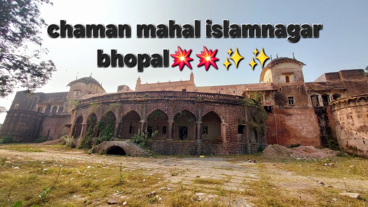 **Chaman Mahal in Islamnagar bhopal: A Glimpse into History and Architecture**✨️✨️✨️💥💥💥