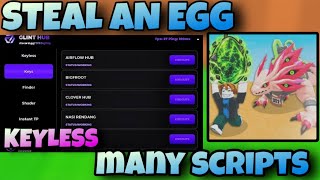 Full 🔥 BEST STEAL AN EGG SCRIPT HUB | INSTANT STEAL + KEYLESS + MANY SCRIPTS! Guide