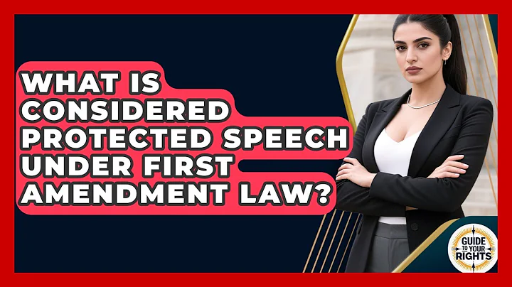 What Is Considered Protected Speech Under First Amendment Law? | Guide To Your Rights News