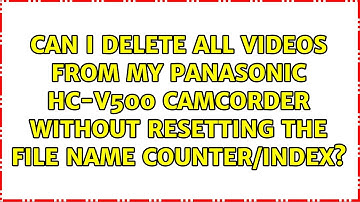 Can I delete all videos from my Panasonic HC-V500 camcorder without resetting the file name...
