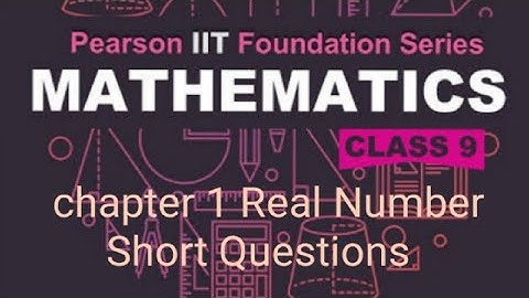 Pearson IIT foundation mathematics class 9 chapter 1 Real Number short questions