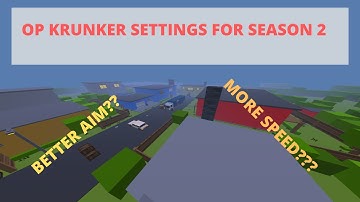OP KRUNKER SETTINGS for Season 2