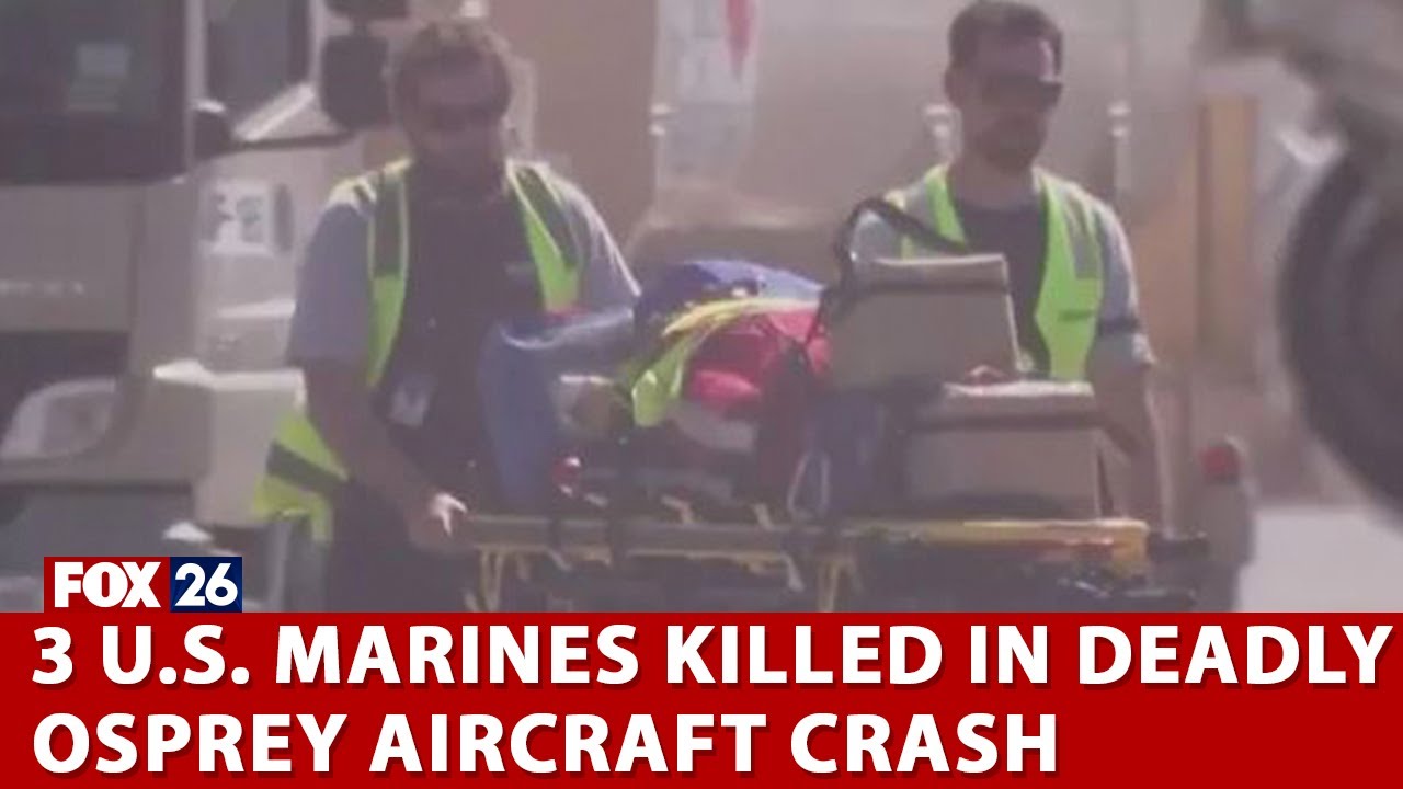 3 U.S. Marines killed in deadly Osprey aircraft crash - YouTube