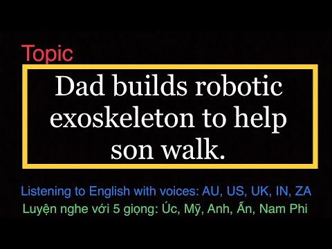 Dad builds robotic exoskeleton to help son walk.