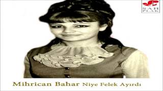 Mihrican Bahar - Şu Sazıma Bir Düzen Ver Niye Felek Ayırdın © Şah Plak