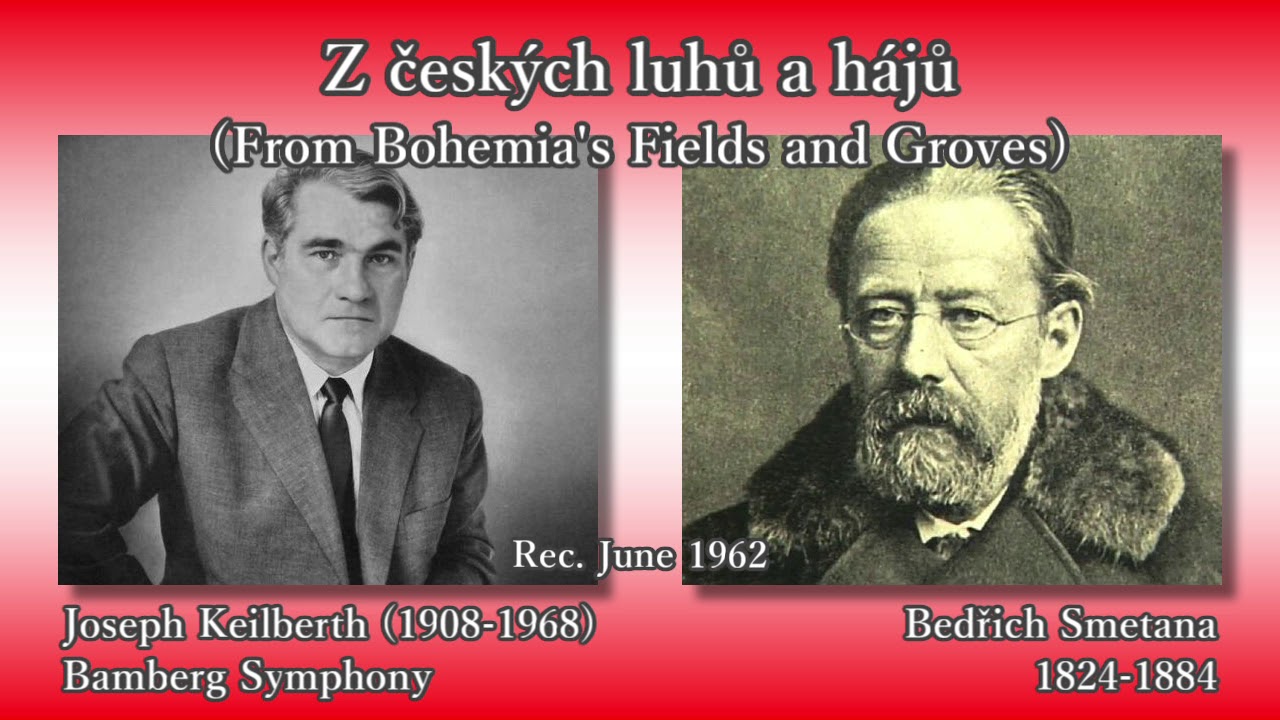 Smetana: From Bohemia's Fields and Groves, Keilberth & BambergS