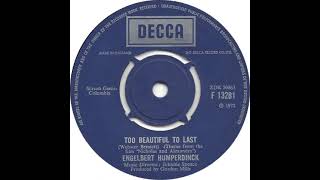 UK New Entry 1972 (50) Engelbert Humperdinck - Too Beautiful To Last