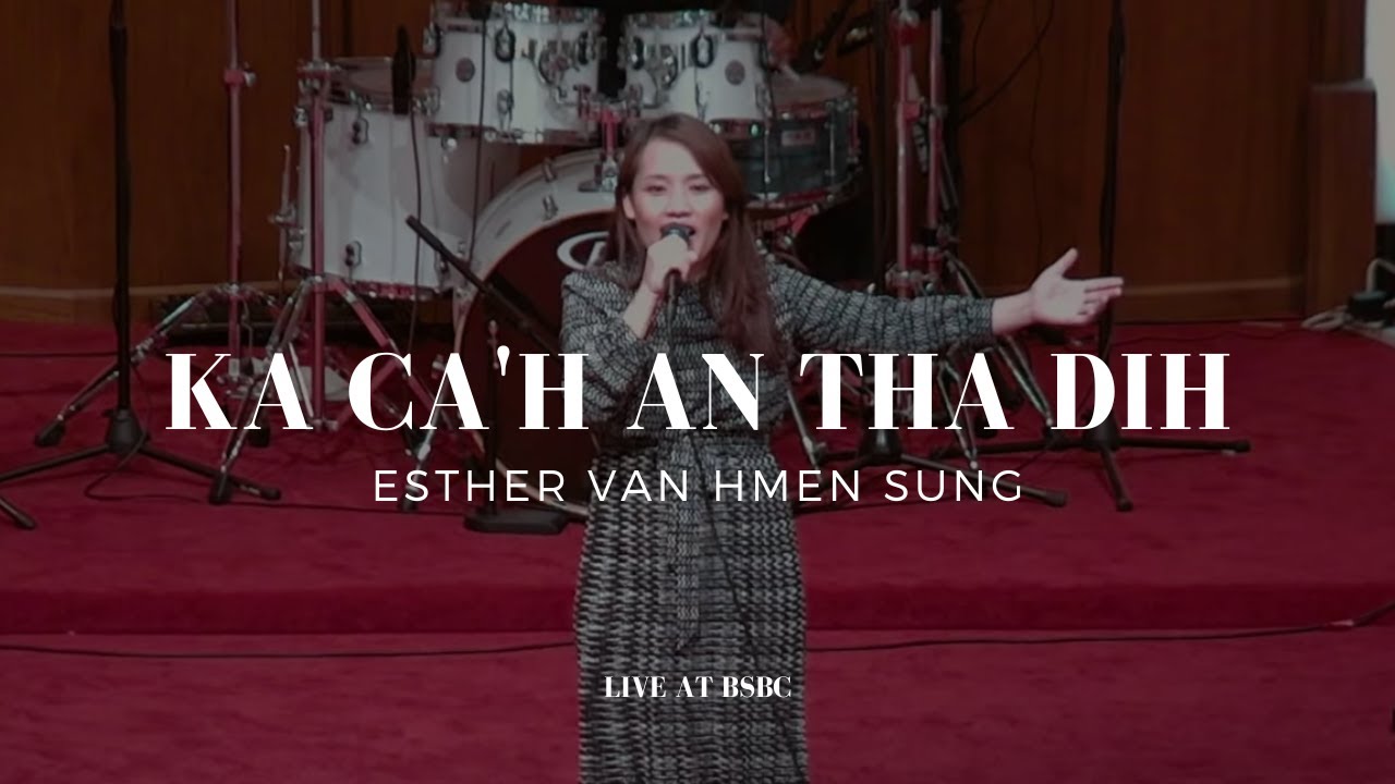 Esther VH Sung ~ Ka Ca'h An Tha Dih (with testimony)