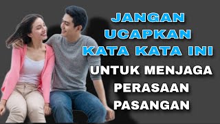 Menjaga Perasaan Pasangan, Hindari kata kata ini