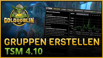 TradeSkillMaster 4.10 Tutorial (NEW) SL Edition [GER]: Part 2 - Creating Groups - TSM Premium