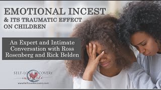 ParentChild Emotional Incest Creates Lasting Trauma. Experts & Survivors Explain