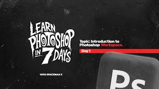 Day 1: Photoshop for Beginners — Understanding the Workspace, Tools &amp; Layers