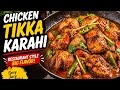  Quick &amp; Easy Chicken Tikka Karahi at Home | Viral Recipe