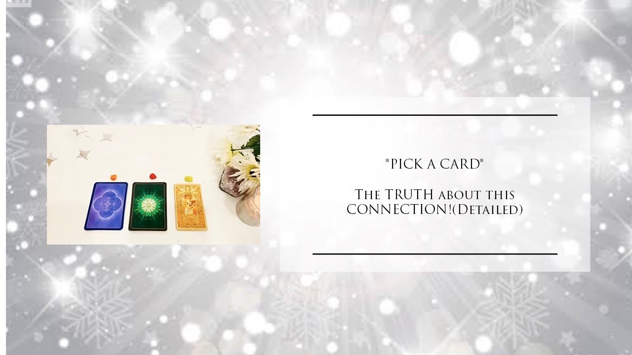 **PICK A CARD**”The TRUTH about this CONNECTION!(Detailed)”💕🌹💐🌷❤️