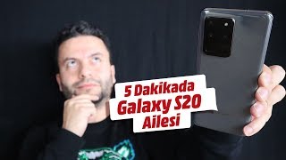 5 DAKİKADA SAMSUNG GALAXY S20 AİLESİ!