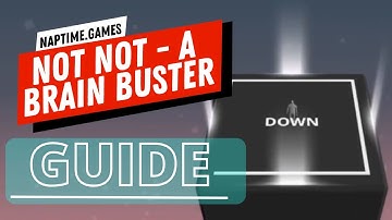 Not Not - A Brain Buster - Guide/Walkthrough