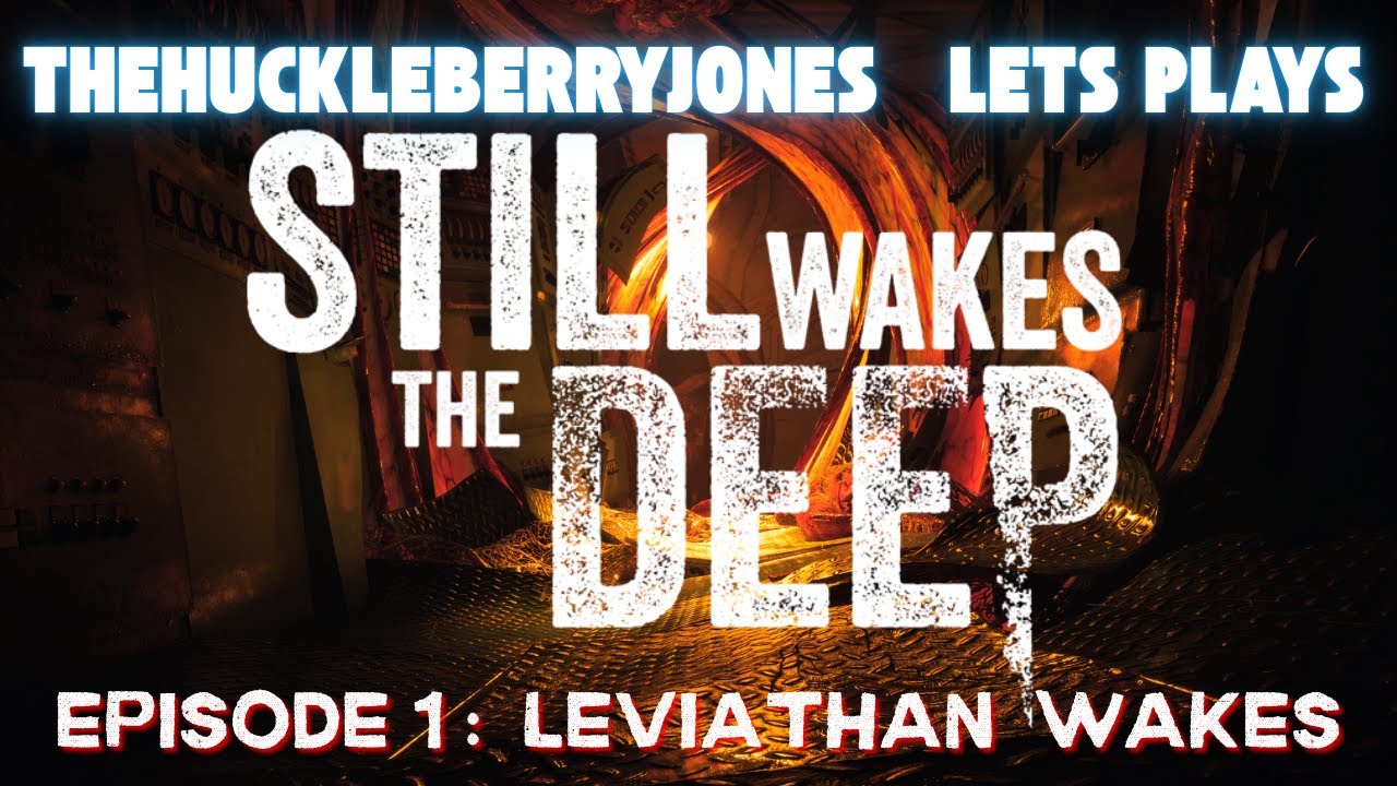 ЛЕВИАФАН ПРОБУЖДАЕТСЯ | Still Wakes The Deep (УЖАС) | Эпизод 1 | Let's Play