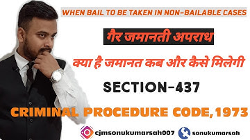 Part-l,SEC 437,CRPC 1973, when bail may be taken in case of non-bailable offences.