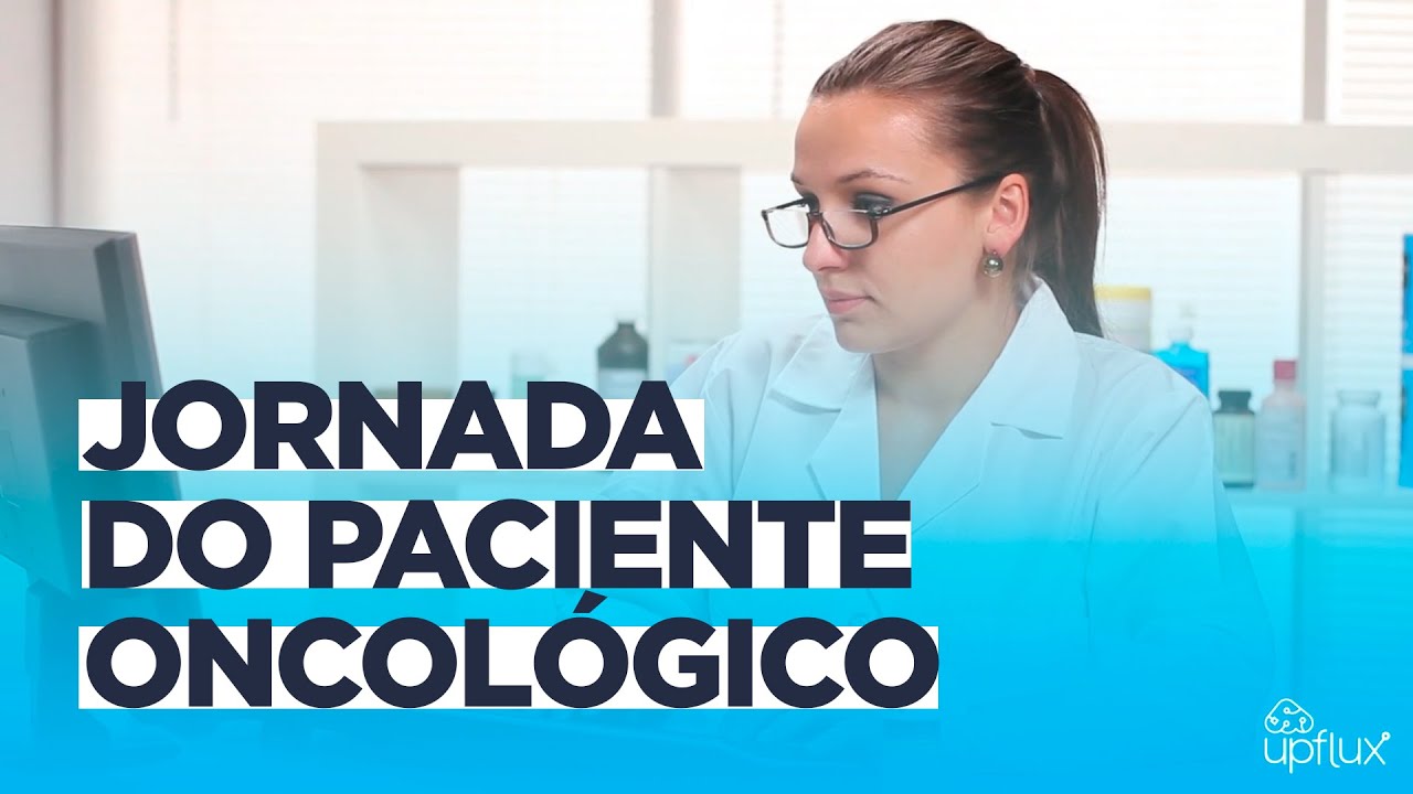 Jornada do Paciente Oncológico O que você precisa saber UpFlux YouTube Jornada do Paciente Oncológico O que você precisa saber UpFlux YouTube