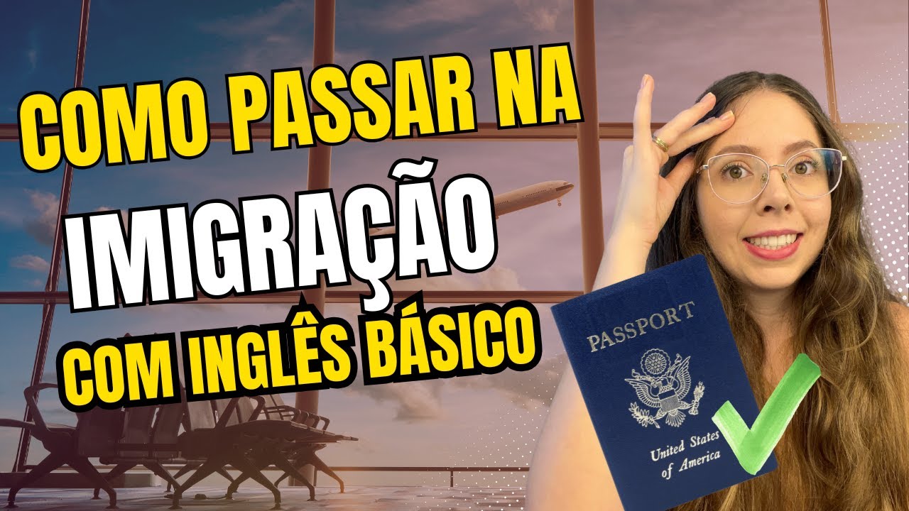 INGLÊS NA IMIGRAÇÃO: as perguntas mais comuns e como responder SEM SER FLUENTE {usando esse macete}